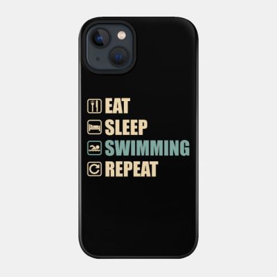 Eat Sleep Swimming Repeat Funny Swimming Lovers Gi Phone Case Official Swimming Gifts Merch