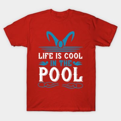 Swimming Life Is Cool In The Pool T-Shirt Official Swimming Gifts Merch