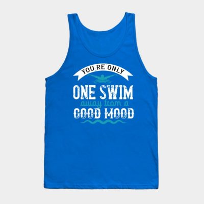 Swimming You Are Only One Swim Away Tank Top Official Swimming Gifts Merch