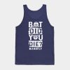 Swimming But Did You Die Tank Top Official Swimming Gifts Merch