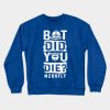 Swimming But Did You Die Crewneck Sweatshirt Official Swimming Gifts Merch