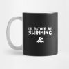 Id Rather Be Swimming Mug Official Swimming Gifts Merch