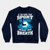 Swimming Swimmer Funny Crewneck Sweatshirt Official Swimming Gifts Merch