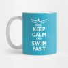 Keep Calm And Swim Fast Butterfly Swimming Mug Official Swimming Gifts Merch