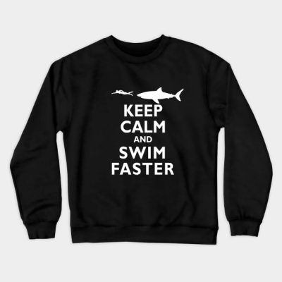 Funny Keep Calm And Swim Faster Shark Swimming Swi Crewneck Sweatshirt Official Swimming Gifts Merch