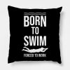 Swimming Swimmer Swim Funny Gift Throw Pillow Official Swimming Gifts Merch
