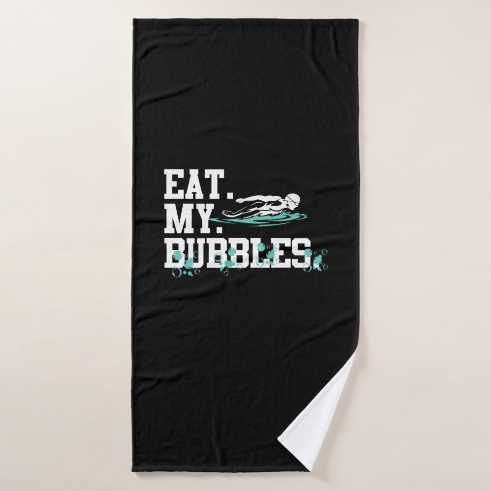 eat my bubbles funny swimming gift swim design bath towel r7aeb9d30ae8443a9ad95fc416b6fc968 eza13 1000 - Swimming Gifts