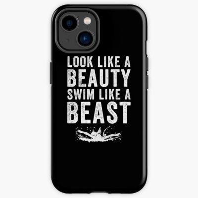 Look Like A Beauty Swim Like A Beast - Funny Swimming Iphone Case Official Swimming Gifts Merch