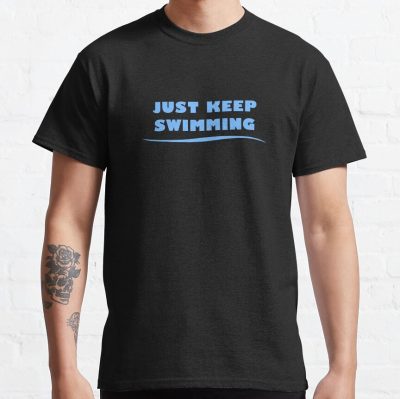 Just Keep Swimming T-Shirt Official Swimming Gifts Merch