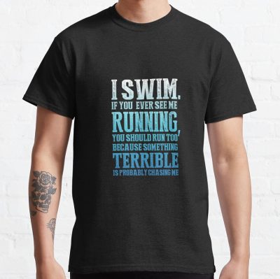 Funny Blue Swimming Quote! Gift Idea For Swimmer T-Shirt Official Swimming Gifts Merch