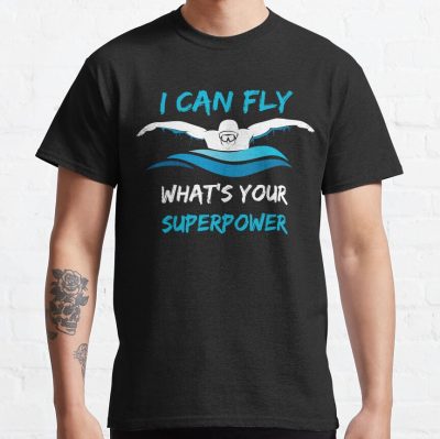 I Can Fly What'S Your Superpower? Swimming T-Shirt Butterfly T-Shirt Official Swimming Gifts Merch