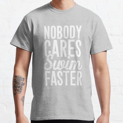 Nobody Cares Swim Faster - Swimming T-Shirt Official Swimming Gifts Merch