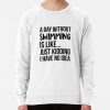 A Day Without Swimming Sweatshirt Official Swimming Gifts Merch