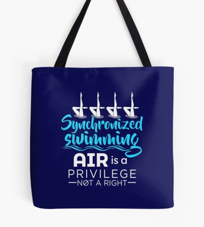 Synchronized Swimming Air Is A Privilege Not A Right Tote Bag Official Swimming Gifts Merch