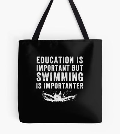 Education Is Important But Swimming Is Importanter - Funny Swimmer Tote Bag Official Swimming Gifts Merch