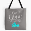 Funny I Can'T I Have Swimming Great Swimmers Gift Tote Bag Official Swimming Gifts Merch