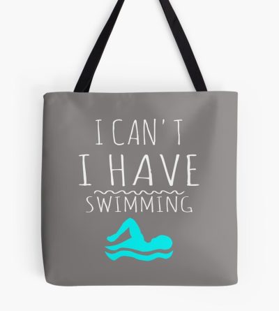 Funny I Can'T I Have Swimming Great Swimmers Gift Tote Bag Official Swimming Gifts Merch