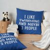 I Like Swimming And Maybe 3 People Throw Pillow Official Swimming Gifts Merch