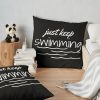 Just Keep Swimming Throw Pillow Official Swimming Gifts Merch