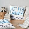 Just Keep Swimming Throw Pillow Official Swimming Gifts Merch