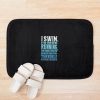 	 Blue Swimming Quote! 	 Idea For Swimmer Bath Mat Official Swimming Gifts Merch