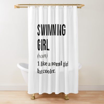 Swimming Girl Funny Quote Shower Curtain Official Swimming Gifts Merch