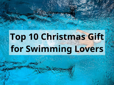 Top 10 Christmas Gift for Swimming Lovers